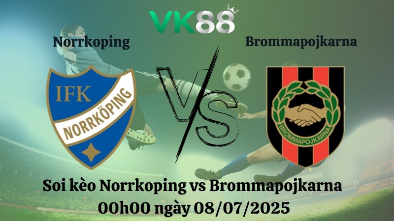VK88 Nhận định soi kèo Norrkoping vs Brommapojkarna 00h00 ngày 08/07/2025 - VĐQG Thuỵ Điển