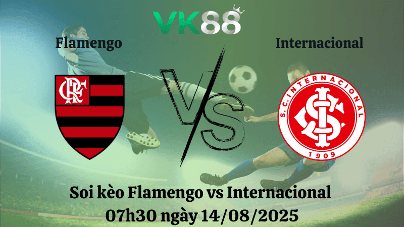 VK88 Nhận định soi kèo Flamengo vs Internacional 07h30 ngày 14/08/2025 - Copa Libertadores