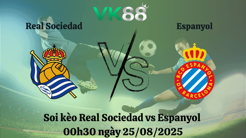 VK88 Nhận định soi kèo Real Sociedad vs Espanyol 00h30 ngày 25/08/2025 - La Liga 2025