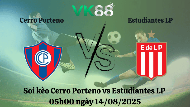 VK88 Nhận định soi kèo Cerro Porteno vs Estudiantes LP 05h00 ngày 14/08/2025 - Copa Libertadores