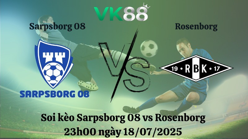 VK88 Nhận định soi kèo Sarpsborg 08 vs Rosenborg 23h00 ngày 18/07/2025 – VĐQG Na Uy