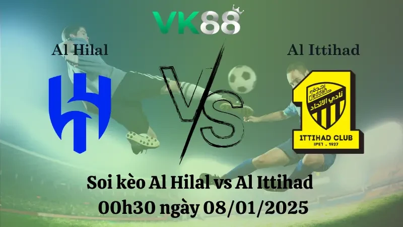 VK88 Nhận định soi kèo Al Hilal vs Al Ittihad 00h30 ngày 08/01/2025 - King Cup