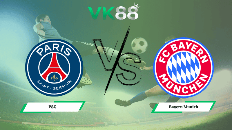 VK88 Nhận định soi kèo PSG vs Bayern Munich 03h00 ngày 05/11/2025 - Champions League