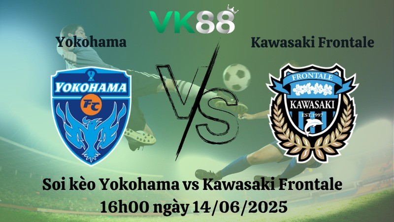 VK88 Nhận định soi kèo Yokohama vs Kawasaki Frontale 16h00 ngày 14/06/2025 - VĐQG Nhật Bản