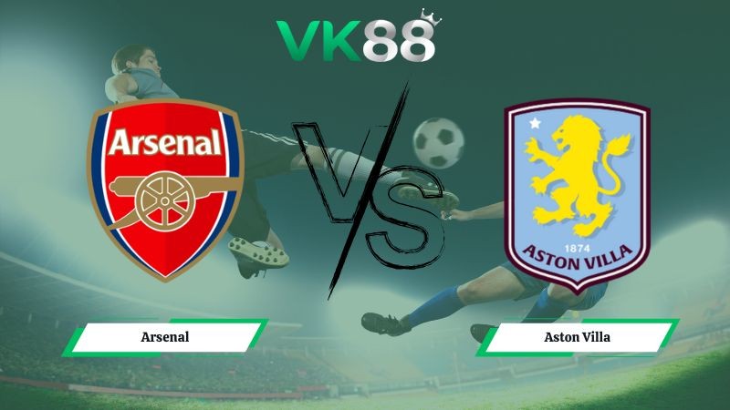 VK88 Nhận định soi kèo Arsenal vs Aston Villa 03h15 ngày 31/12/2025 – Ngoại hạng Anh