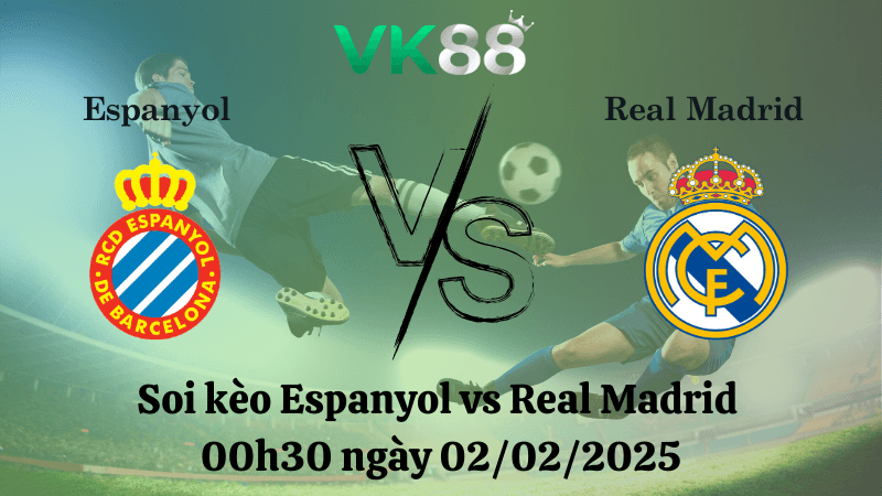 VK88 Nhận định soi kèo Espanyol vs Real Madrid 00h30 ngày 02/02/2025 - La Liga