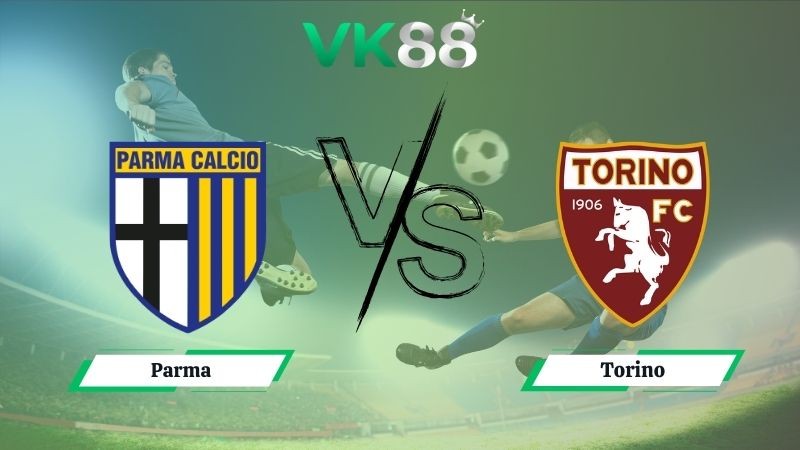 VK88 Nhận định soi kèo Parma vs Torino 23h30 ngày 29/09/2025 - Serie A