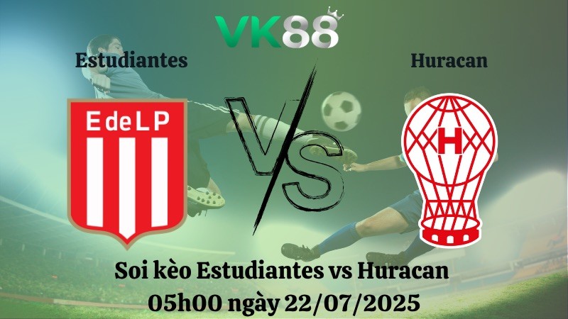 VK88 Nhận định soi kèo Estudiantes vs Huracan 05h00 ngày 22/07/2025 - VĐQG Argentina
