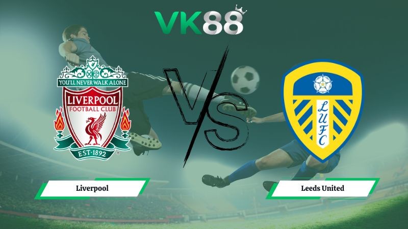 VK88 Nhận định soi kèo Liverpool vs Leeds United 00h30 02/01/2026 – Ngoại hạng Anh