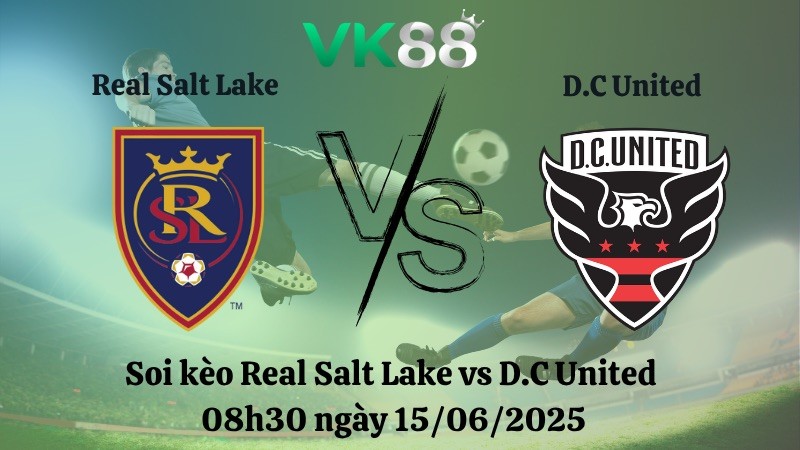 VK88 Nhận định soi kèo Real Salt Lake vs D.C United 08h30 ngày 15/06/2025 - Nhà nghề Mỹ