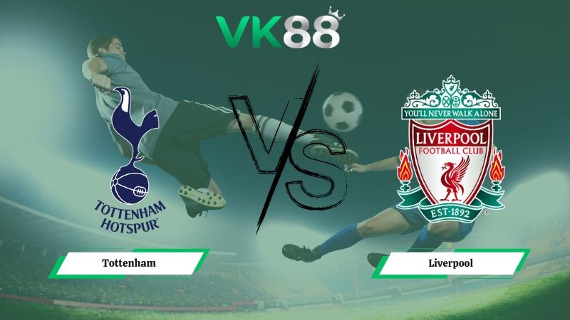 VK88 Nhận định soi kèo Tottenham vs Liverpool 00h30 ngày 21/12/2025 – Ngoại hạng Anh