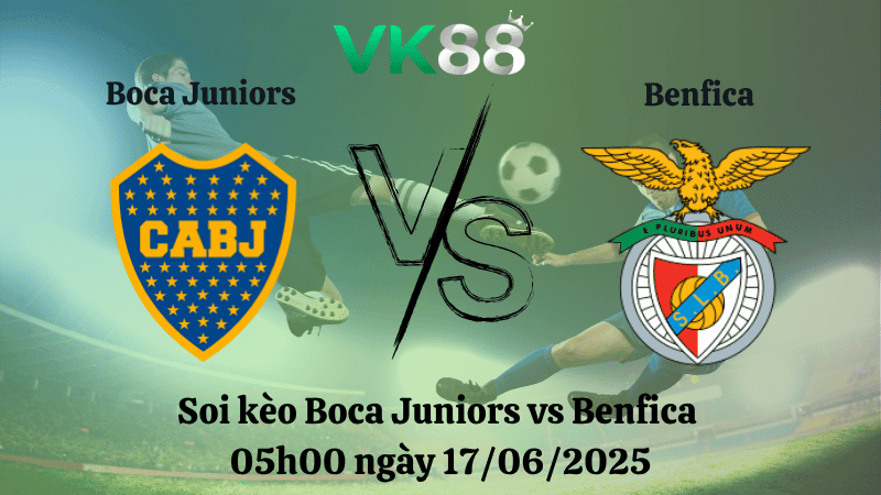 VK88 Nhận định soi kèo Boca Juniors vs Benfica 05:00 ngày 17/06/2025 - FIFA Club World Cup