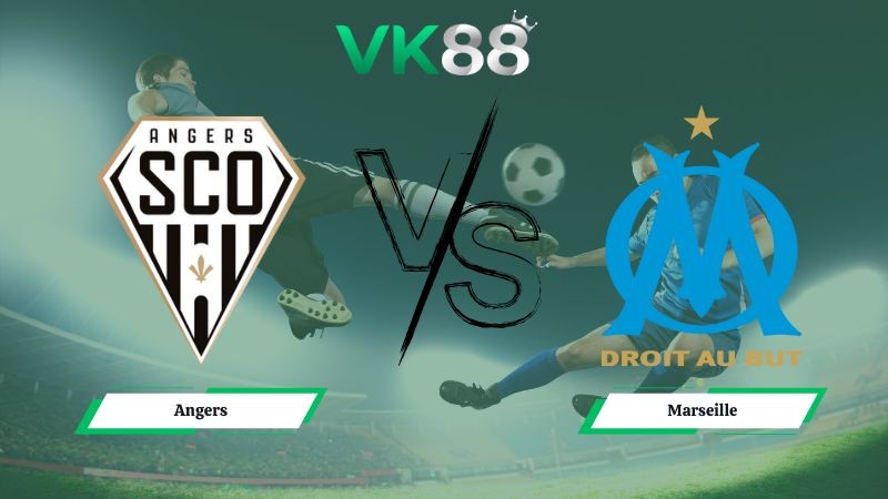 VK88 Nhận định soi kèo Angers vs Marseille 03h05 ngày 18/01/2026 – Ligue 1