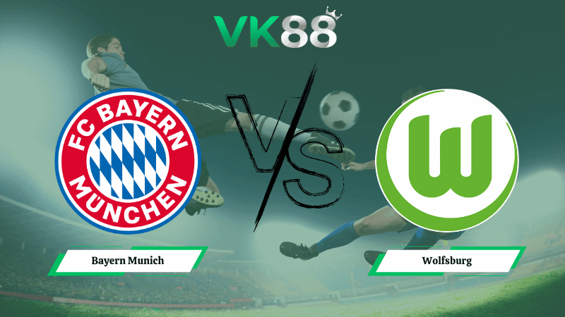VK88 Nhận định soi kèo Bayern Munich vs Wolfsburg 23h30 ngày 11/01/2026 – Bundesliga