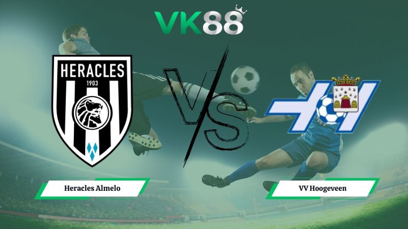 VK88 Nhận định soi kèo Heracles Almelo vs VV Hoogeveen 00h45 ngày 17/12/2025 – Cúp Quốc Gia Hà Lan