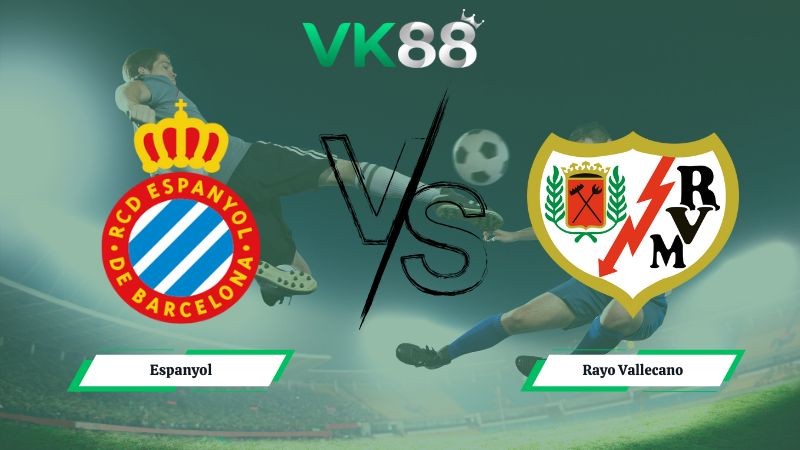 VK88 Nhận định soi kèo Espanyol vs Rayo Vallecano 00h30 ngày 08/12/2025 – La Liga