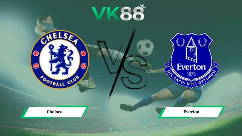 VK88 Nhận định soi kèo Chelsea vs Everton 22h00 ngày 13/12/2025 – Ngoại hạng Anh