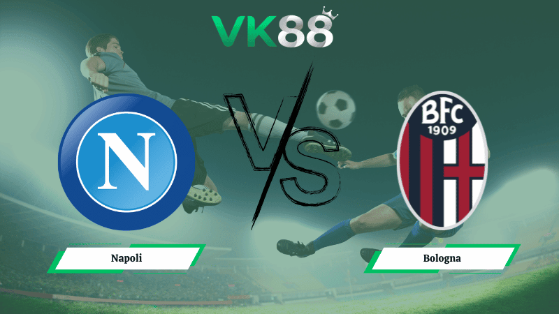 VK88 Nhận định soi kèo Napoli vs Bologna 02h00 ngày 23/12/2025 – Siêu cúp Ý