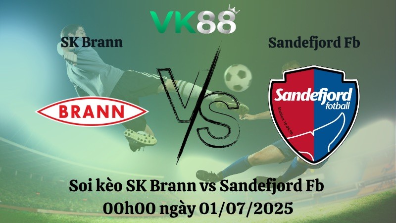 VK88 Nhận định soi kèo SK Brann vs Sandefjord Fb 00h00 ngày 01/07/2025 - VĐQG Na Uy